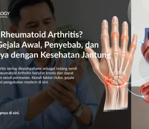 Rheumatoid Arthritis (Rematik Autoimun): Kenali Tanda dan Penanganannya