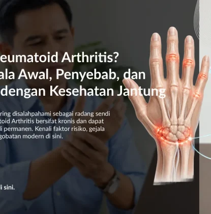 Rheumatoid Arthritis (Rematik Autoimun): Kenali Tanda dan Penanganannya