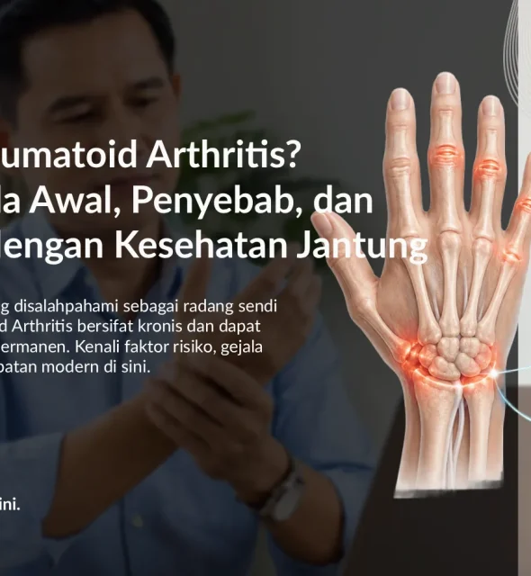 Rheumatoid Arthritis (Rematik Autoimun): Kenali Tanda dan Penanganannya