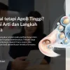 LDL Normal tetapi ApoB Tinggi? Memahami Arti dan Langkah Selanjutnya
