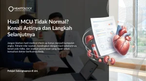 Hasil MCU Tidak Normal? Kenali Artinya dan Langkah Selanjutnya