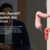 Kolitis Ulseratif: Gejala, Penyebab, Pemeriksaan, dan Pengobatan
