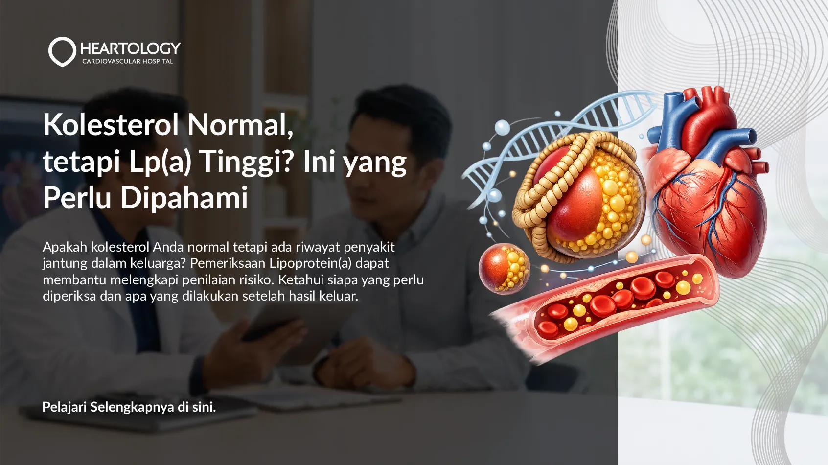 Kolesterol Normal, Tapi Lp(a) Tinggi? Ini yang Perlu Dipahami