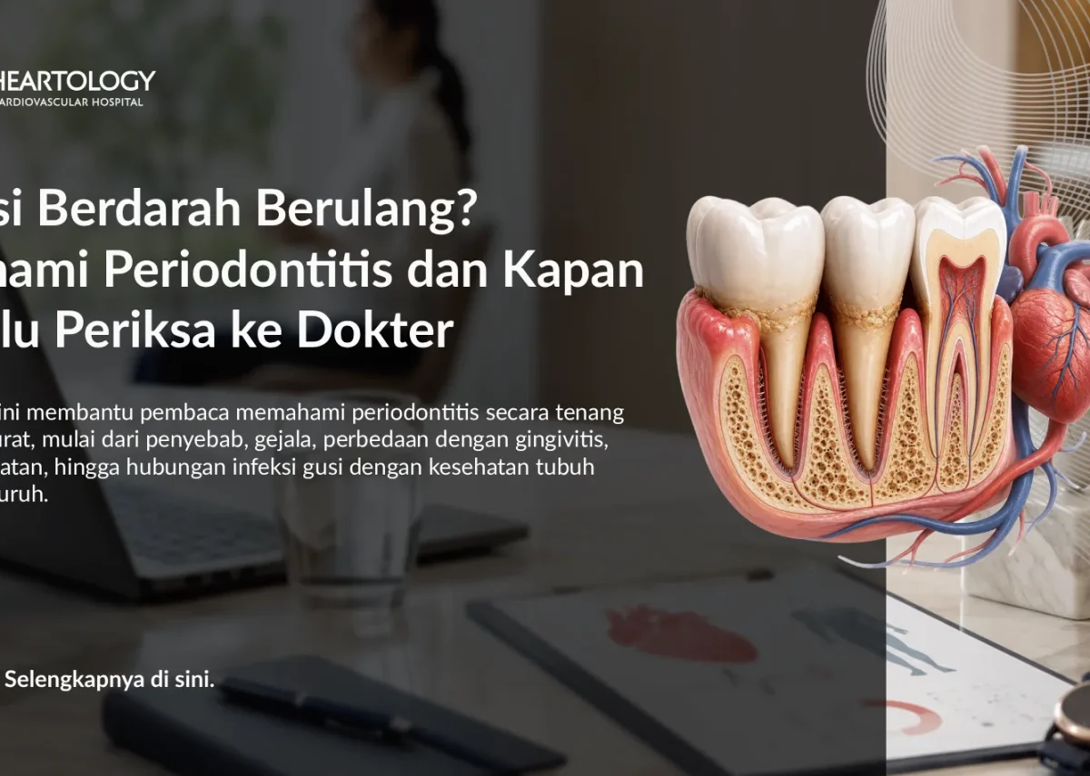 Hubungan antara Periodontitis dan Penyakit Jantung