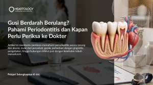 Hubungan antara Periodontitis dan Penyakit Jantung