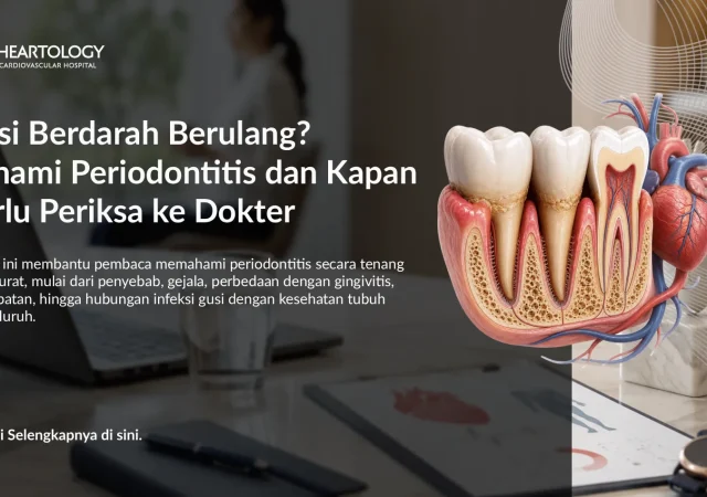 Hubungan antara Periodontitis dan Penyakit Jantung