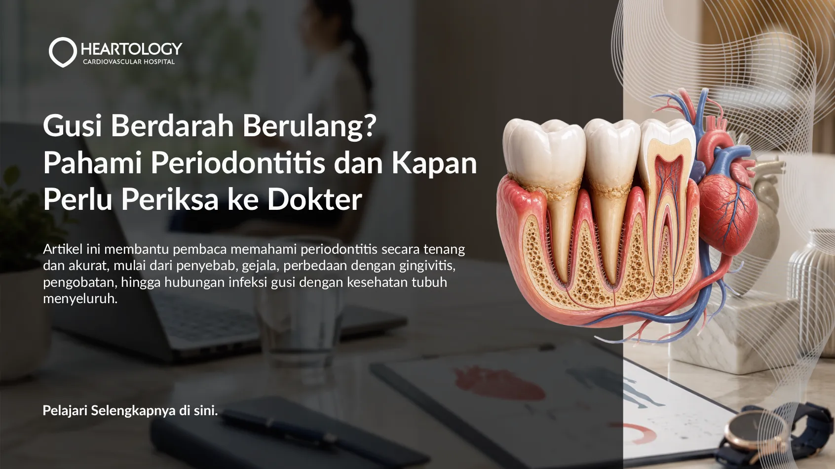 Hubungan antara Periodontitis dan Penyakit Jantung