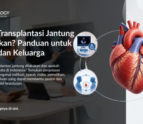Kapan Transplantasi Jantung Diperlukan? Panduan untuk Pasien dan Keluarga
