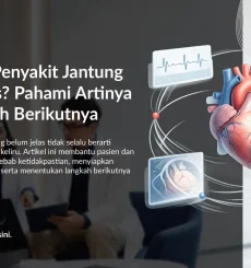 Diagnosis Penyakit Jantung Belum Jelas? Pahami Artinya dan Langkah Berikutnya