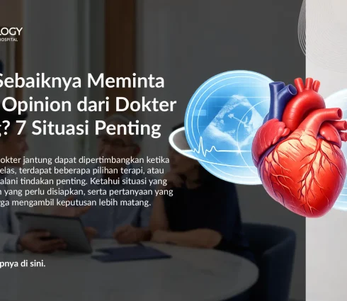 Kapan Sebaiknya Meminta Second Opinion dari Dokter Jantung? 7 Situasi Penting