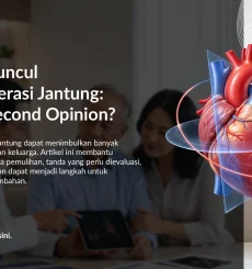 Keluhan Setelah Operasi Jantung: Perlukah Second Opinion?