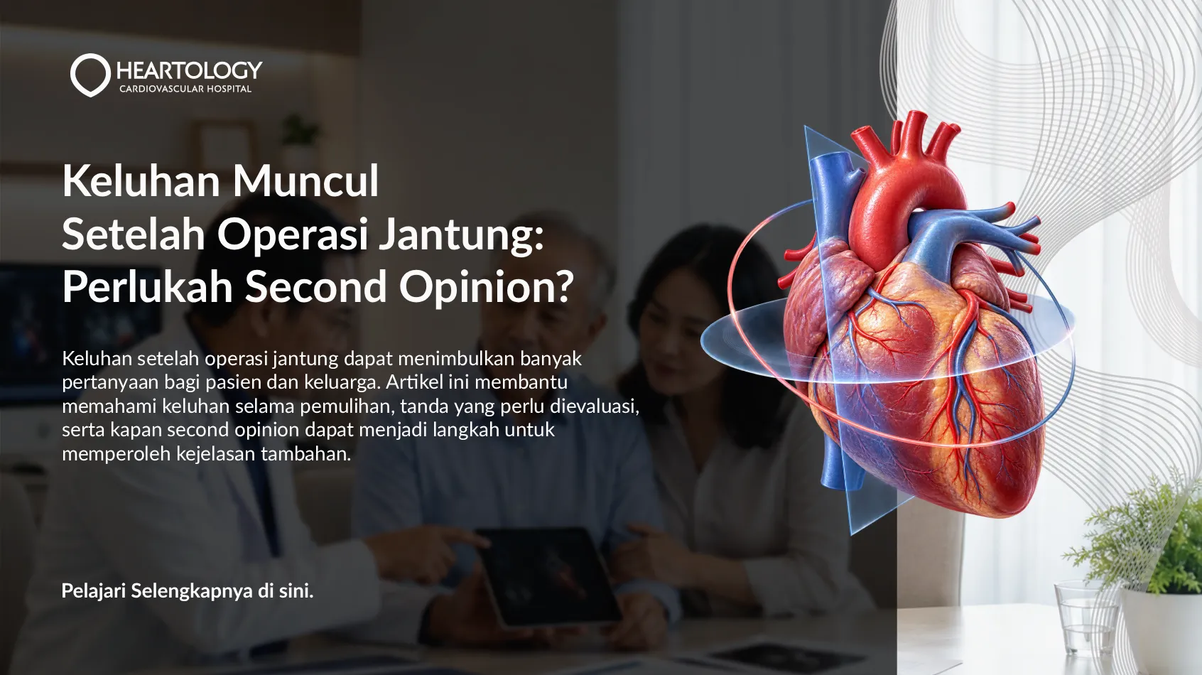 Keluhan Setelah Operasi Jantung: Perlukah Second Opinion?