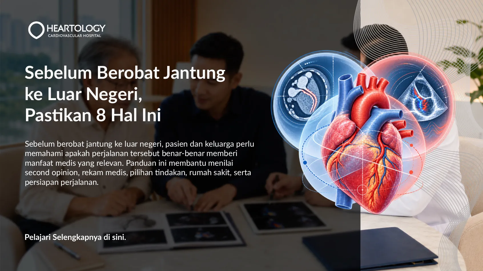 Sebelum Berobat Jantung ke Luar Negeri, Pastikan 8 Hal Ini