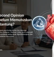 Mengapa Second Opinion Penting Sebelum Memutuskan Perawatan Jantung?