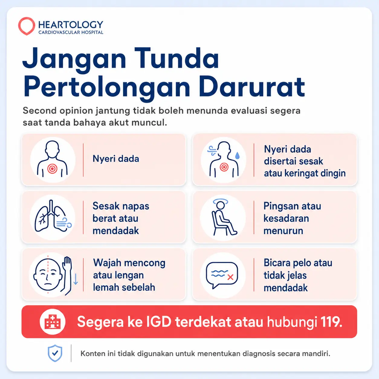 Infografik Heartology berjudul “Jangan Tunda Pertolongan Darurat” yang menampilkan enam tanda bahaya seperti nyeri dada, nyeri dada disertai sesak atau keringat dingin, sesak napas berat atau mendadak, pingsan atau kesadaran menurun, wajah mencong atau lengan lemah sebelah, serta bicara pelo atau tidak jelas mendadak, dengan anjuran segera ke IGD terdekat atau hubungi 119.