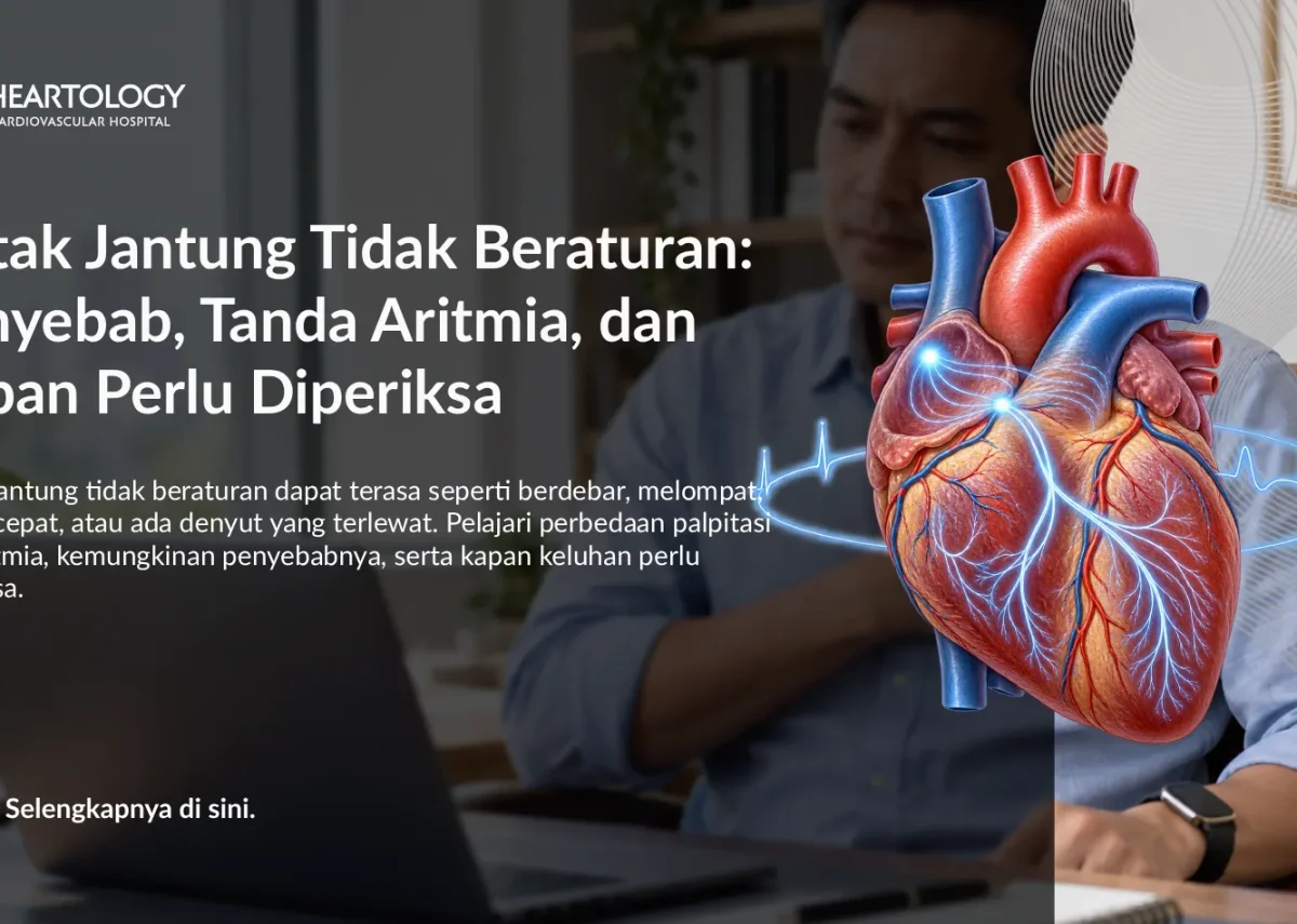 Detak Jantung Tidak Beraturan: Penyebab, Tanda Aritmia, dan Kapan Perlu Diperiksa