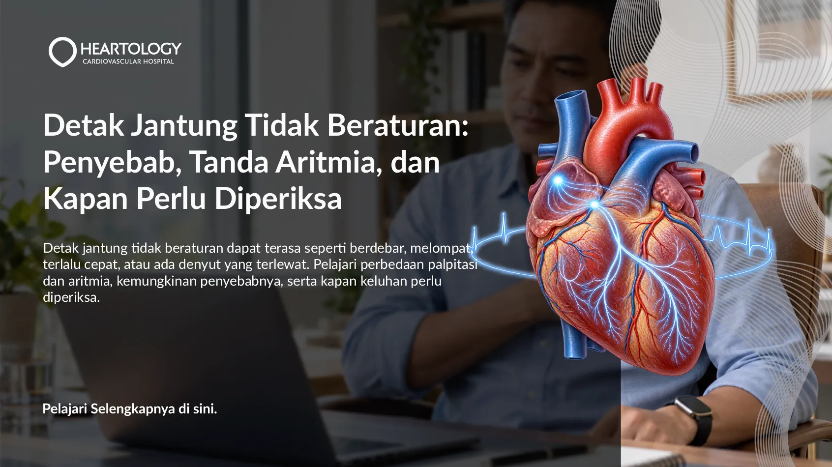 Detak Jantung Tidak Beraturan: Penyebab, Tanda Aritmia, dan Kapan Perlu Diperiksa
