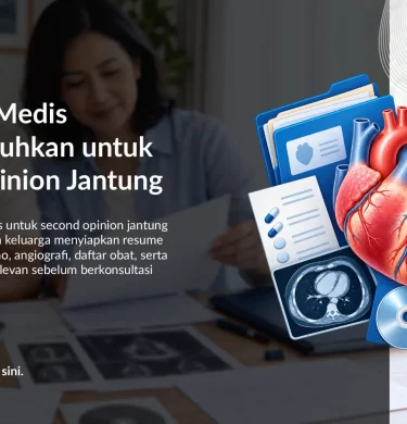 Dokumen Medis yang Dibutuhkan untuk Second Opinion Jantung