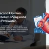 Manfaat Second Opinion Jantung Sebelum Mengambil Keputusan Perawatan