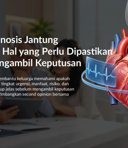Validasi Diagnosis Jantung Orang Tua: 7 Hal yang Perlu Dipastikan Sebelum Mengambil Keputusan