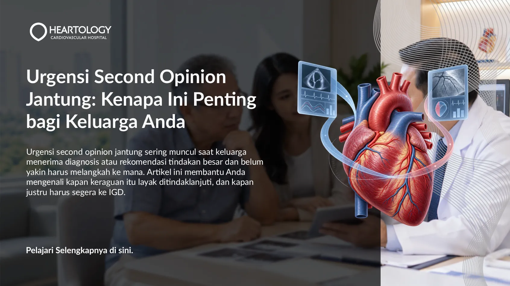 Urgensi Second Opinion Jantung: Kenapa Ini Penting bagi Keluarga Anda