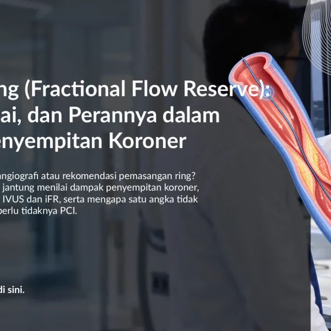 FFR Jantung (Fractional Flow Reserve): Fungsi, Nilai, dan Perannya dalam Menilai Penyempitan Koroner