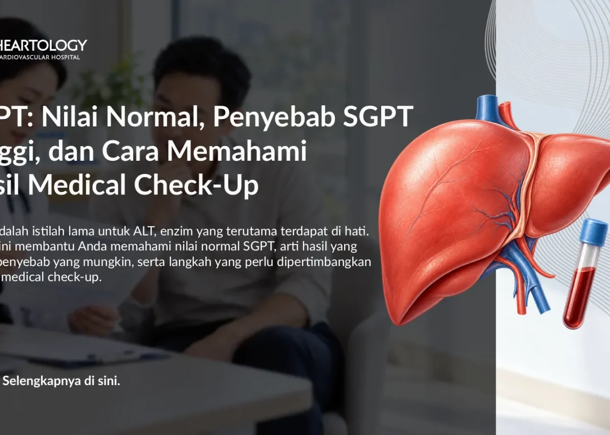 SGPT: Nilai Normal, Penyebab SGPT Tinggi, dan Cara Memahami Hasil Medical Check-Up