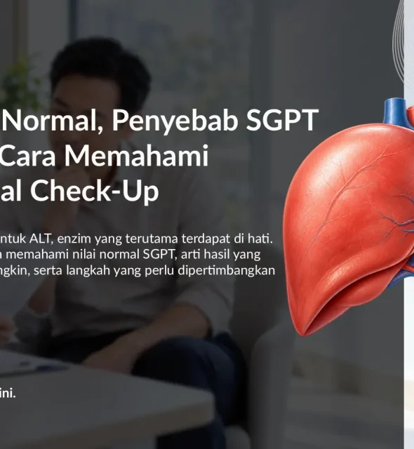 SGPT: Nilai Normal, Penyebab SGPT Tinggi, dan Cara Memahami Hasil Medical Check-Up