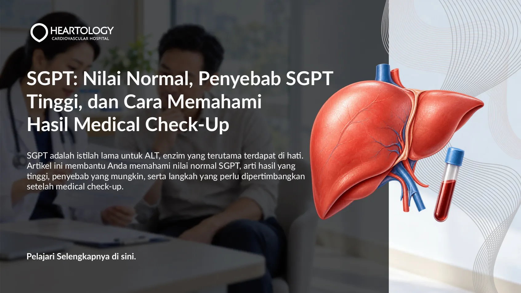 SGPT: Nilai Normal, Penyebab SGPT Tinggi, dan Cara Memahami Hasil Medical Check-Up